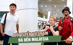 Đội tuyển Việt Nam đến Malaysia, HLV Kim Sang-sik sẽ 'tung bài' gì?
