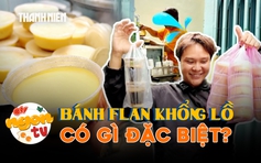 Bánh flan khổng lồ 20.000 đồng gây sốt mạng xã hội có gì đặc biệt?