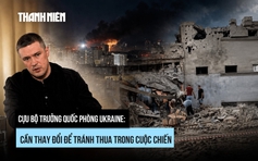 Cựu Bộ trưởng Quốc phòng: Ukraine cần thay đổi để tránh thua