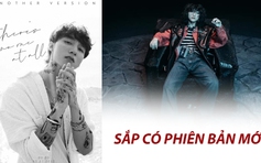 Sơn Tùng M-TP sắp ra mắt phiên bản mới cho MV "There's no one at all"