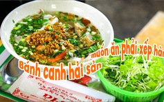 Quán bánh canh hải sản tươi bình dân muốn ăn phải xếp hàng