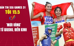 Bản tin SEA Games tối 15.5: Ngày “mưa vàng” đoàn thể thao Việt Nam