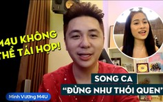 Minh Vương bất ngờ tiết lộ lý do M4U không thể tái hợp