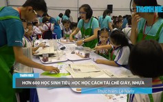 Hơn 600 học sinh tiểu học học cách tái chế giấy, nhựa