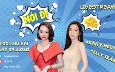 Đón xem Nói đi ngại gì: Kaity Nguyễn đáp trả chuyện ngoại hình và yêu người trong showbiz