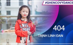 Trịnh Linh Đan | SBD 404 | Bài thi Em nhảy Ghen Cô Vy