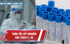 Bản tin Covid-19 ngày 20.7: TP.HCM tận dụng thời gian vàng, dốc toàn lực “bóc” F0, F1