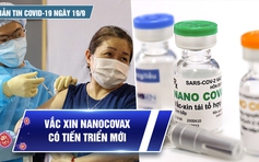 Bản tin tình hình Covid-19 hôm nay 19.9: Phân bổ thêm 8 triệu liều vắc xin Sinopharm