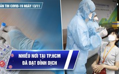 Bản tin Covid-19 ngày 13.11: Cả nước thêm 8.497 ca | TP.HCM chỉ còn 1 vùng cam