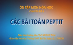 [ÔN THI THPT QUỐC GIA 2019] MÔN HÓA: Chuyên đề 9: Các bài toán Peptit