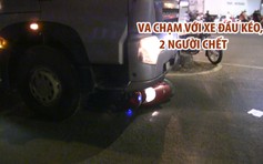 Va chạm với xe đầu kéo, 2 người chết