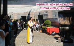 Hàng ngàn người Sài Gòn dâng hương tưởng niệm các Vua Hùng