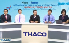 TƯ VẤN MÙA THI 2019: Thí sinh cần chuẩn bị gì trước ngày thi THPT quốc gia?