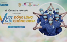 Lễ tổng kết và trao giải: Cuộc thi viết Vượt qua Covid-19 Đồng lòng chống dịch