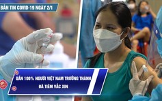 Bản tin Covid-19 ngày 2.1: Cả nước thêm 16.948 ca | Bệnh nhân nhiễm Omicron đầu tiên đã xuất viện