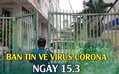 Bệnh nhân số 18 âm tính lần 1 I Bản tin về virus corona ngày 15.3.2020