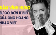 Đàm Vĩnh Hưng như thế nào sau “cú tát” từ gia đình?