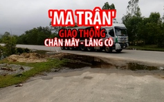 Hiểm nguy rình rập vì “ma trận' giao thông ở Chân Mây - Lăng Cô