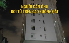 Rơi từ trên cao xuống đất, người đàn ông chết ở chung cư 15 tầng