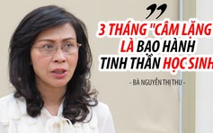 Cô giáo 3 tháng “câm lặng” là bạo hành tinh thần học sinh