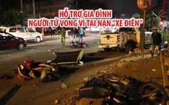 Hỗ trợ gia đình người tử vong vì tai nạn “xe điên” ở quận 1