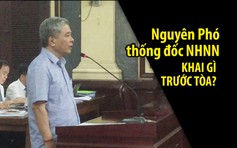 Nguyên Phó thống đốc NHNN nói gì trước tòa?