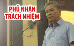 Nguyên Phó thống đốc Đặng Thanh Bình một mực phủ nhận trách nhiệm trực tiếp