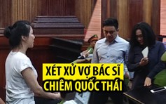 Xét xử vợ bác sĩ Chiêm Quốc Thái thuê người chém chồng với giá 1 tỉ đồng