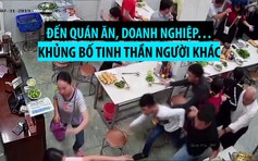 Ngang nhiên đến quán ăn, doanh nghiệp… ném mắm tôm, tạt sơn, lục đồ người khác