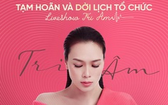 Mỹ Tâm thông báo dời lịch tổ chức liveshow 'Tri âm'