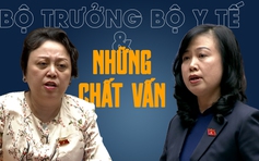 Bộ trưởng Y tế giải trình chuyện thiếu thuốc, y bác sĩ nghỉ việc