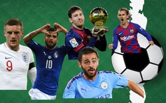 Messi, Silva, Griezmann, Insigne, Vardy suýt bỏ bóng đá vì cùng một lý do