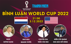 Bình luận World Cup 2022: Hà Lan - Mỹ | Khó khăn cho HLV Louis Van Gaal