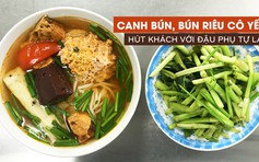 Canh bún, bún riêu cô Yến hút khách với đậu phụ tự làm