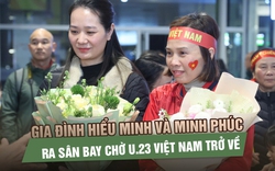 Gia đình Hiểu Minh và Minh Phúc ra sân bay chờ U.23 Việt Nam trở về