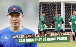 HLV Kim Sang-sik quyết thắng Pakistan, cân nhắc thay Lê Giang Patrik