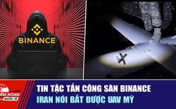 Tiêu điểm quốc tế 31.10: Tin tặc tấn công sàn Binance | Iran nói bắt được UAV Mỹ Tiêu điểm quốc tế 31.10: Tin tặc tấn công sàn Binance | Iran nói bắt được UAV Mỹ