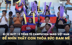 Đi xe buýt 12 tiếng từ Campuchia sang Việt Nam cổ vũ con trai thi đấu giải TNSV quốc tế 2026 - cúp THACO