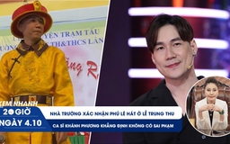 Xem nhanh 20h ngày 4.10: Khánh Phương phủ nhận liên quan công ty của vợ | Phú Lê mặc áo vua ca hát?