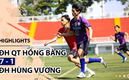 Highlight | ĐH Quốc tế Hồng Bàng 7-1 ĐH Hùng Vương | Giải bóng đá TNSVVN