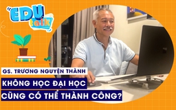 EDUTALK | GS. Trương Nguyện Thành: không học đại học cũng có thể thành công?