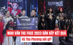 Vũ Thu Phương nói gì về nghi vấn 'The Face Vietnam 2023' dàn xếp kết quả?