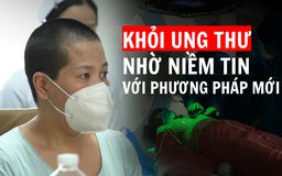 Nữ bệnh nhân khỏi ung thư nhờ phương pháp điều trị lần đầu tiên ở Việt Nam