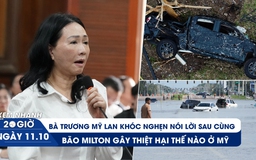 Xem nhanh 20h ngày 11.10: Bà Trương Mỹ Lan khóc xin giảm án | Thuyền trưởng sống sót thần kỳ qua bão Milton