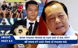 Xem nhanh 20h ngày 8.5: Đề nghị kỷ luật ông Lê Thanh Hải | QBV Việt Nam dính líu ma túy?