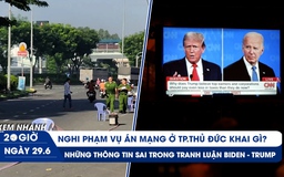 Xem nhanh 20h ngày 29.6: Thảm án vì bị nói 'bám váy đàn bà' | Kiểm chứng màn tranh luận Biden - Trump