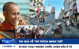 Xem nhanh 12h: Tin giả về ‘sư Thích Minh Tuệ’ | Xe máy chạy ngược chiều, chặn đầu ô tô