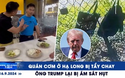 Xem nhanh 12h: Quán cơm ở Hạ Long bị tẩy chay sau bão lũ | Ông Trump lại bị ám sát hụt