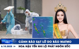 Xem nhanh 12h: Nguy cơ sạt lở do mưa bão Matmo | Hoa hậu Yến Nhi lộ phát ngôn sốc