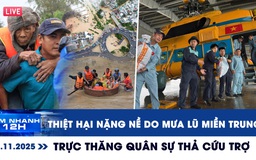 Xem nhanh 12h: Thiệt hại nặng nề do mưa lũ miền Trung | Trực thăng quân sự thả cứu trợ